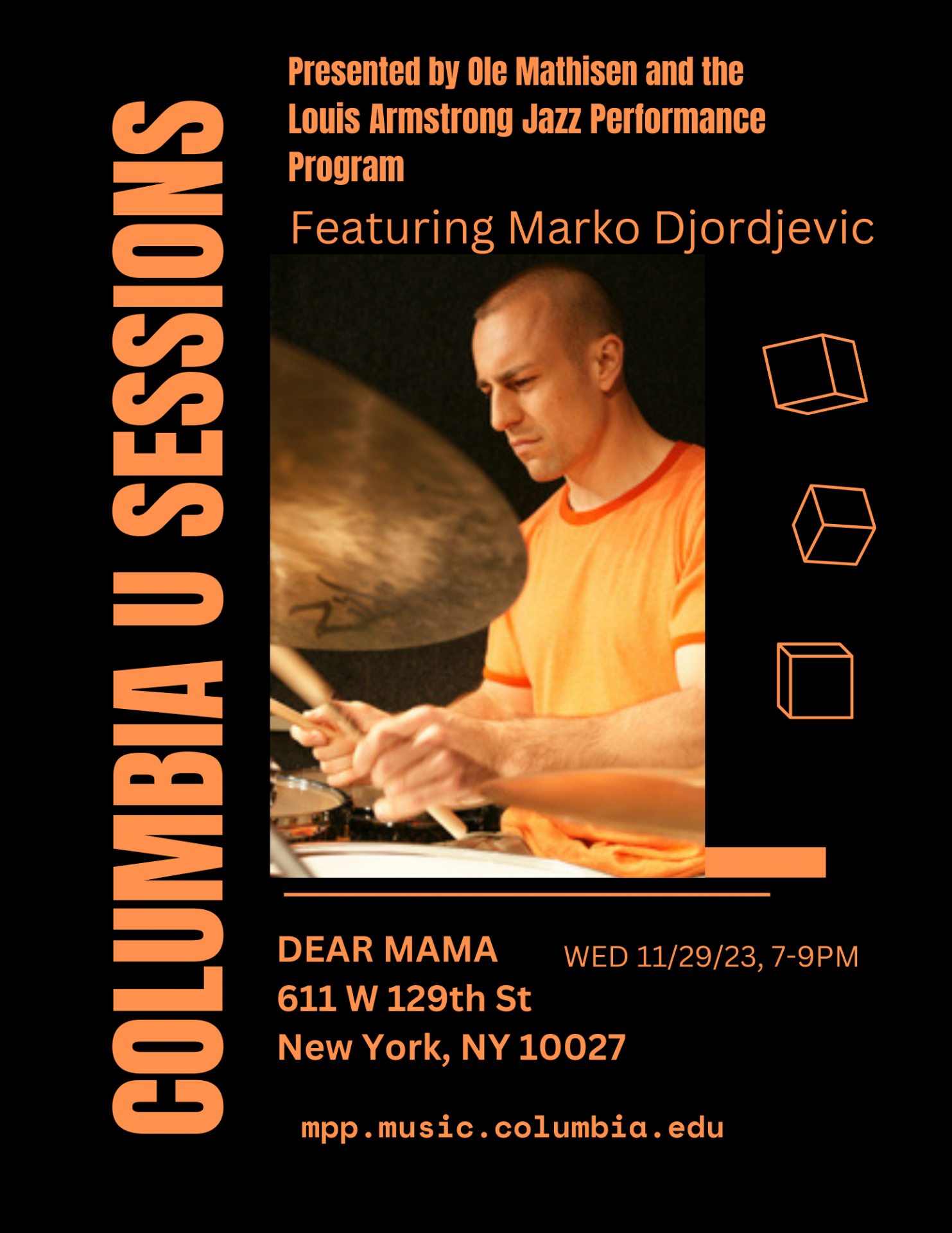 Orange text on black background with a photo of drummer Marko Djordjevic. Details: Ole Mathisen and the Louis Armstrong Jazz Performance Program present Columbia U Sessions at Dear Mama Cafe.
