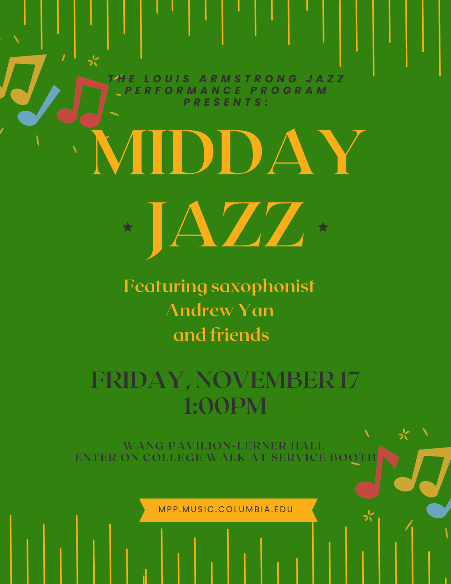 Flyer for Mid Day Jazz on Friday 11/17 @ 1pm with Andrew Yan and friends in the Wang Pavilion that says, "Join us for a Mid Day Jazz concert featuring musicians from the Louis Armstrong Jazz Performance Program on Friday, November 17th, 2023 at 1pm. Wang Pavilion, Lerner Hall. Free and open to the public."