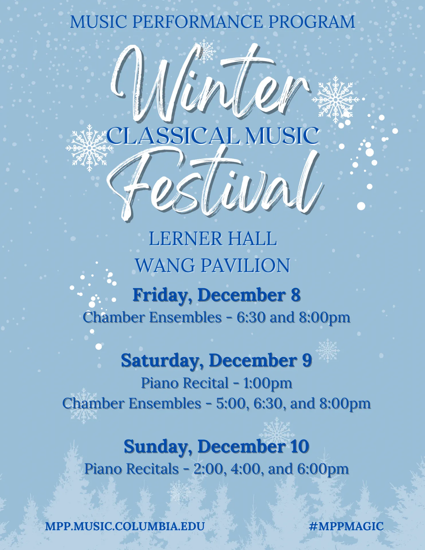 Flyer for Classical Music Winter Festival concert, with the dates on the flyer being: Friday, December 8  Chamber Ensembles - 6:30 and 8:00pm; Saturday, December 9  Piano Recital - 1:00pm  Chamber Ensembles - 5:00, 6:30, and 8:00pm; Sunday, December 10  Piano Recitals - 2:00, 4:00, and 6:00pm