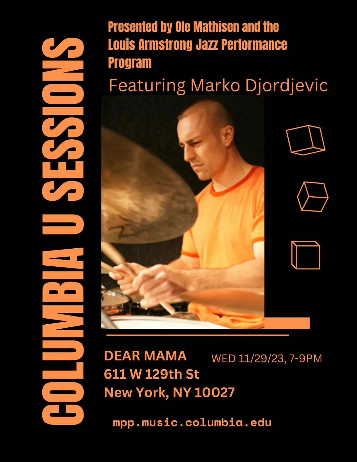 Orange text on black background with a photo of drummer Marko Djordjevic. Details: Ole Mathisen and the Louis Armstrong Jazz Performance Program present Columbia U Sessions at Dear Mama Cafe.